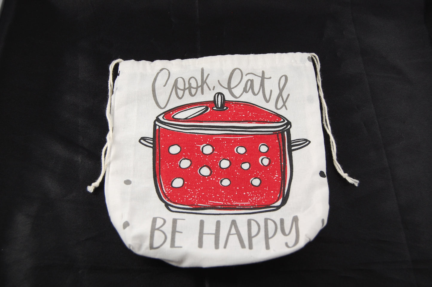Cook and Be Happy Draw String Flour Sack Back